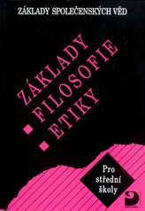 Základy společenských věd - Základy filosofie, etiky, L.Adamová, 4.vydání 