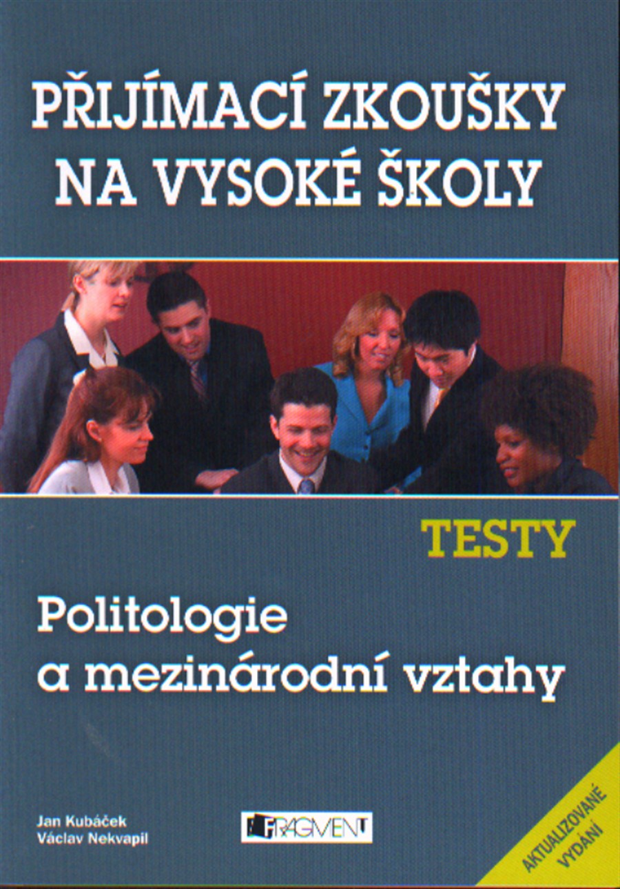 Přijímací zkoušky na vysoké školy - testy (Politologie a mezinárodní vztahy)