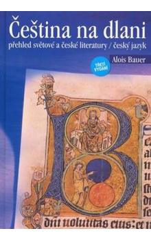 Čeština na dlani - přehled světové a české literatury/český jazyk