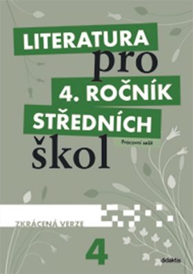 Literatura pro 4. ročník středních škol, Didaktis, pracovní sešit zkrácená verze SLEVA