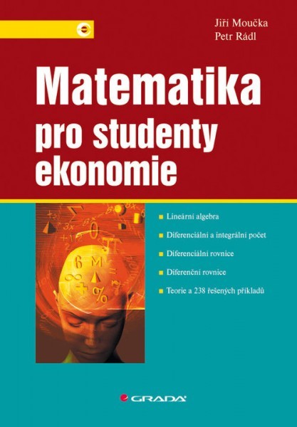 Matematika pro studenty ekonomie - Jiří Moučka, Petr Rádl