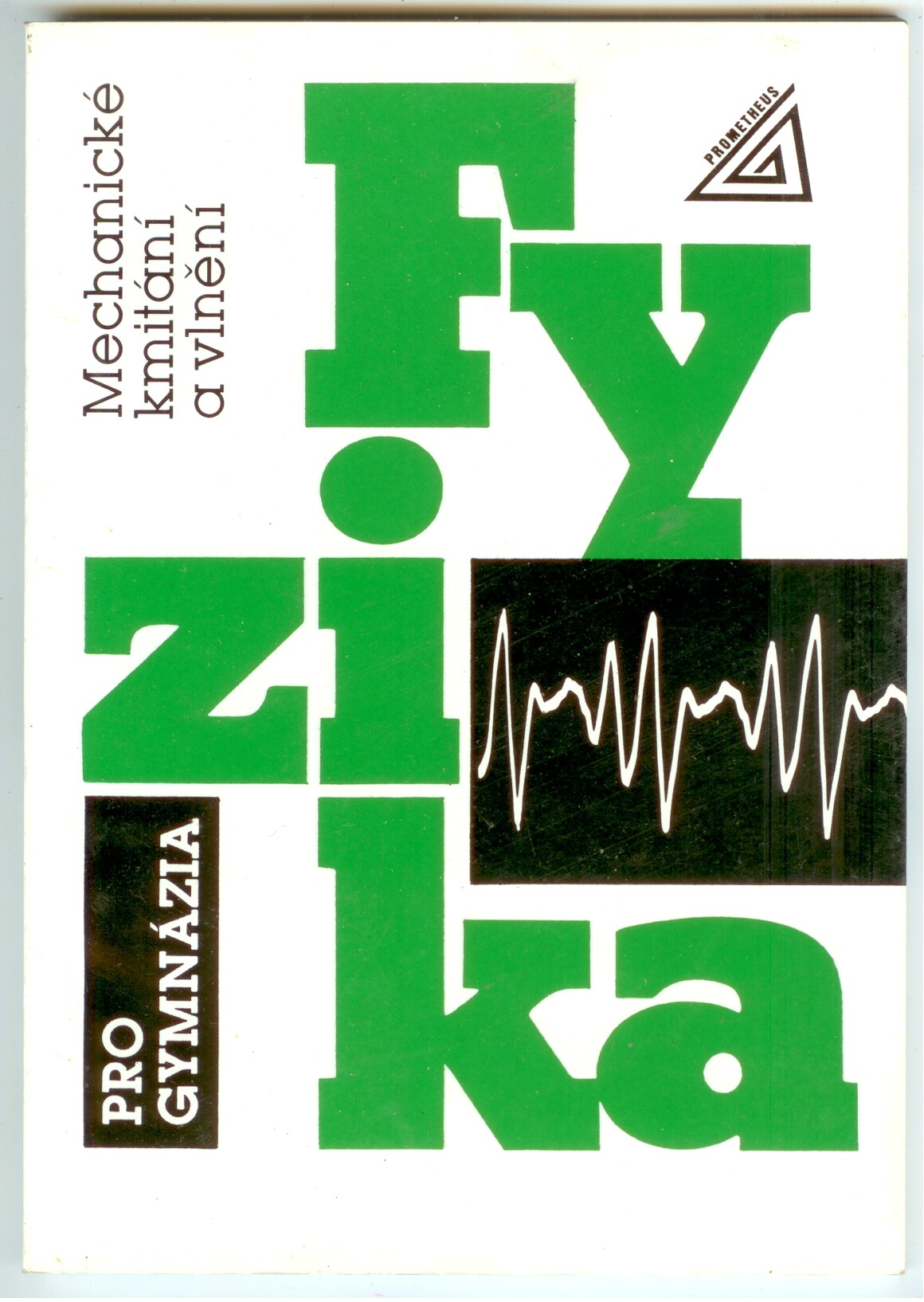 Fyzika pro gymnázia - Mechanické kmitání a vlnění starší vydání