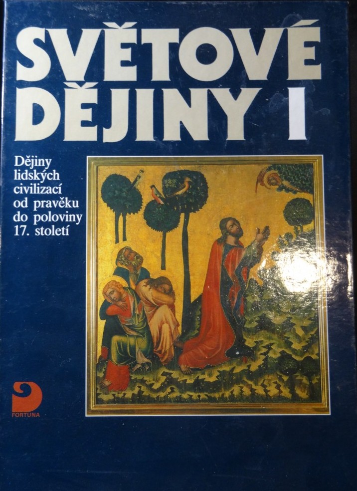 Světové dějiny I.díl,  Dějiny lidských civilizací od pravěku do poloviny 17. století