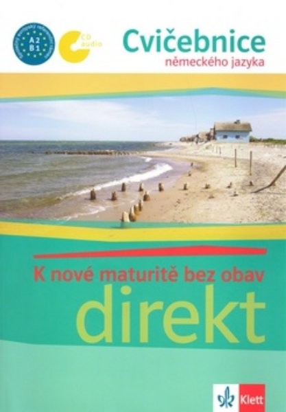 Direkt K nové maturitě bez obav - Cvičebnice německého jazyka + 2 CD