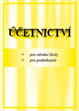 Účetnictví pro střední školy a  pro podnikatele 