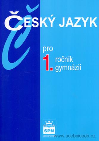 Český jazyk pro 1.ročník gymnázií, J.Kostečka