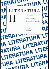 Literatura II. Výklad, lnterpretace, literární teorie 3. vydání