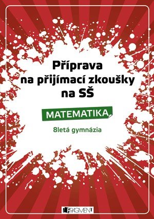 Příprava na přijímací zkoušky 8letá gymnázia matematika