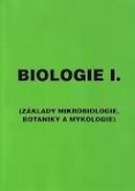 Biologie I. - základy mikrobiologie, botaniky a mykologie