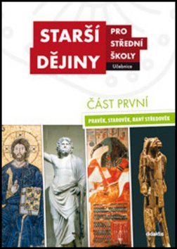 Starší dějiny pro střední školy, 1. část - Pravěk, starověk, raný středověk učebnice SLEVA