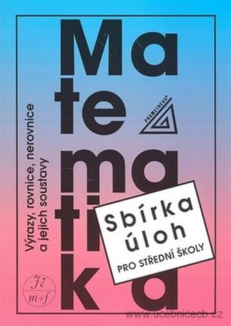 Sbírka Výrazy, rovnice, nerovnice a jejich soustavy / Janeček/ NOVÁ