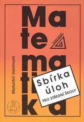 Sbírka úloh pro gymnázia Maturitní minimum