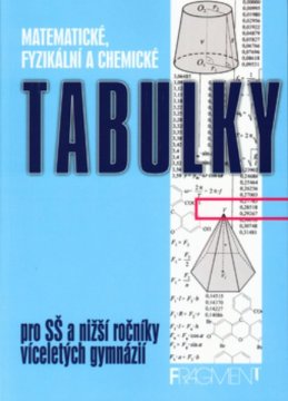 Matematické, fyzikální a chemické tabulky pro SŠ a nižší ročníky gymnázií