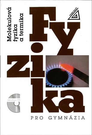 Fyzika pro gymnázia - Molekulová fyzika a termika bez CD