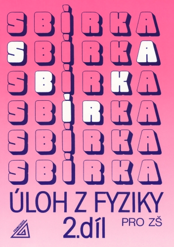 Sbírka úloh z Fyziky 2.díl pro ZŠ 