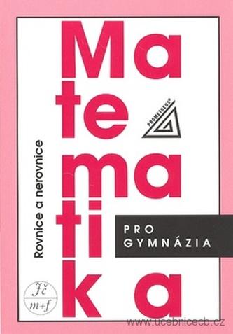 Matematika pro gymnázia Rovnice a nerovnice / 4. vydání
