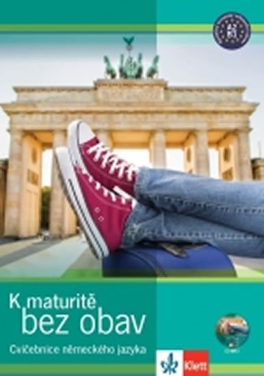 K nové maturitě bez obav + CD (Cvičebnice německého jazyka) 