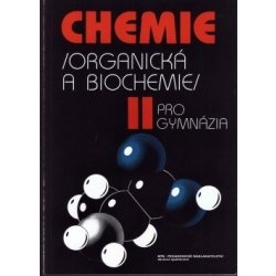 Chemie pro gymnázia II. (Organická a biochemie) starší vydání 
