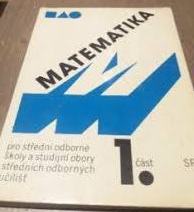 Matematika pro střední odborné školy a studijní obory SOU 1.část