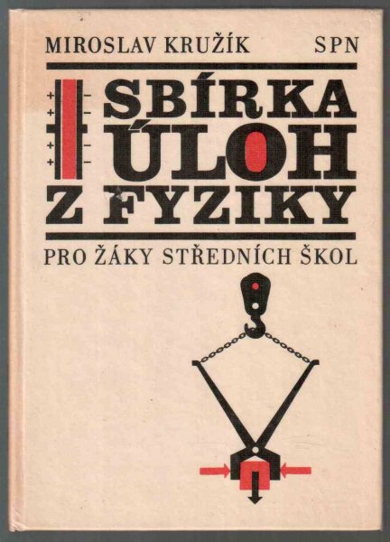SBÍRKA ÚLOH Z FYZIKY PRO ŽÁKY STŘEDNÍCH ŠKOL
