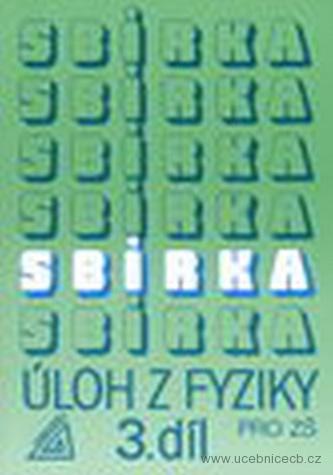 Sbírka úloh z Fyziky 3.díl pro ZŠ