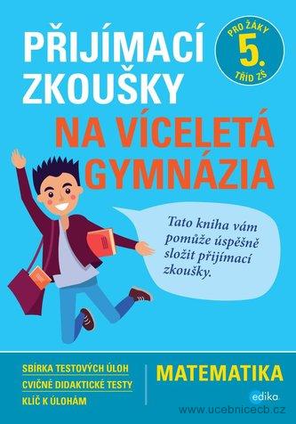 Přijímací zkoušky na víceletá gymnázia – matematika pro žáky 5.tří ZŠ