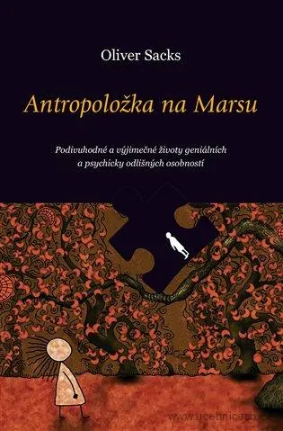 Antropoložka na Marsu Podivuhodné a výjimečné životy geniálních a psychicky odlišných osobností