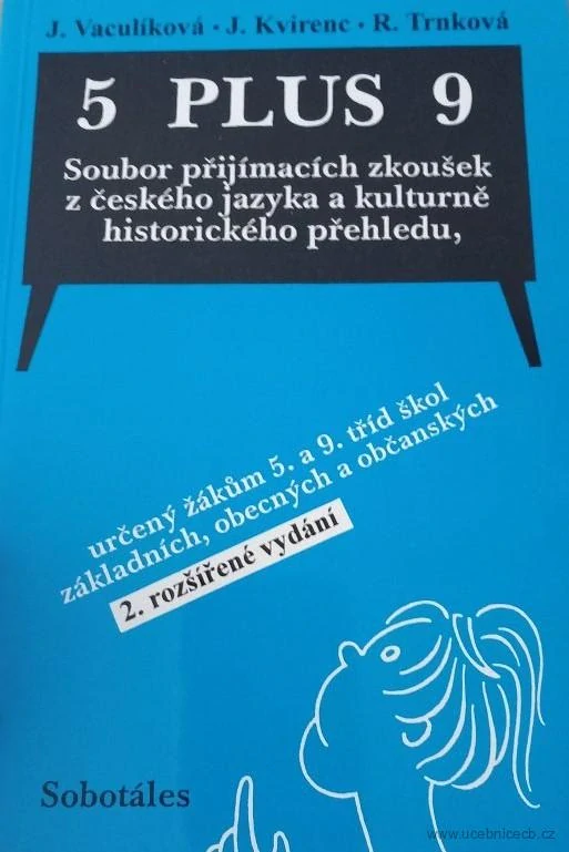 5 plus 9 Soubor přijímacích zkoušek z českého jazyka a kulturně-historického přehledu