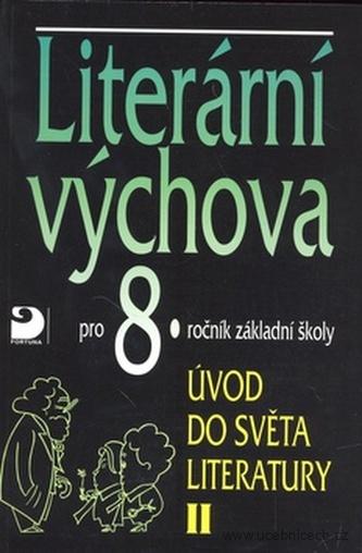 Literární výchova pro 8. ročník - Úvod do světa literatury II