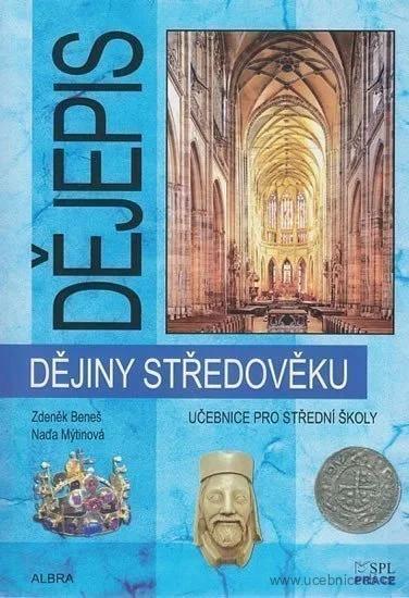 Dějepis - Dějiny středověku - učebnice pro střední školy / Zdeněk Beneš
