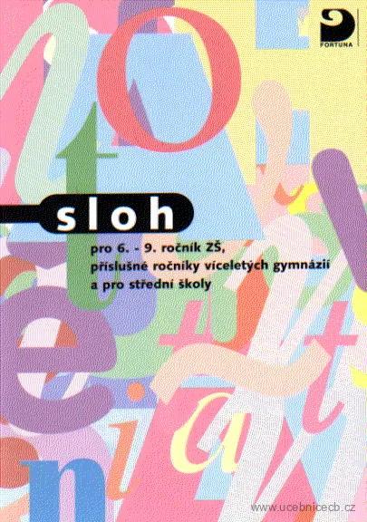 Sloh učebnice pro 6.-9. ročník základních škol, příslušné ročníky víceletých gymnázií a pro střední školy