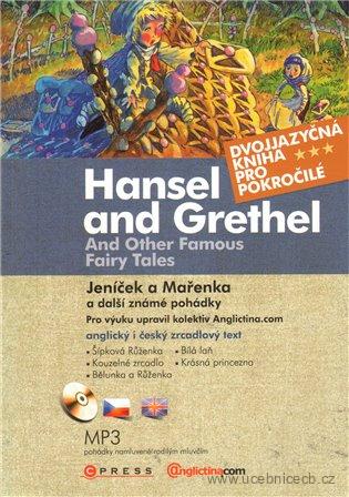 Jeníček a Mařenka a další známé pohádky / Hansel and Grethel and Other Famous Fairy Tales