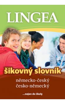 Německo-český česko-německý šikovný slovník -- Slovník německý ...nejen do školy