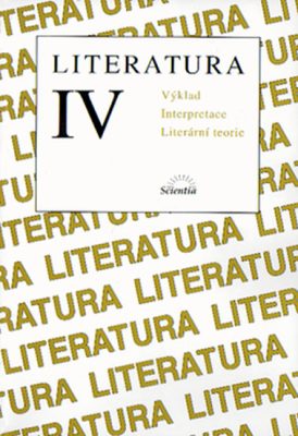 Literatura IV. Výklad, lnterpretace, literární teorie