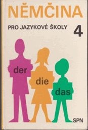 Němčina pro jazykové školy 4 DER DIE DAS / 3. vydání