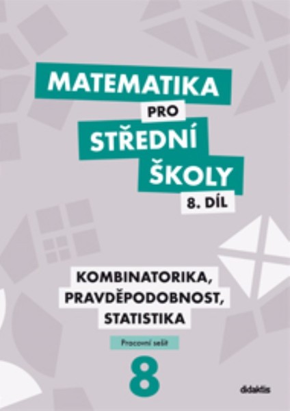 Matematika pro SŠ 8. díl - Kombinatorika, pravděpodobnost, statistika (pracovní sešit / SLEVA