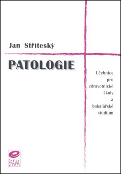 PATOLOGIE pro zdravotnické školy a bakalářské studium