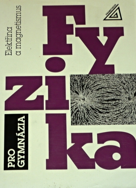 Fyzika pro gymnázia Elektřina  a magnetismus starší vydání 3.v.
