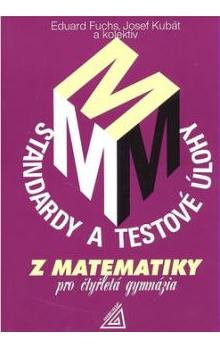Standardy a testové úlohy z matematiky pro čtyřletá gymnázia