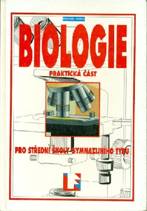Biologie pro střední školy gymnazijního typu : praktická část