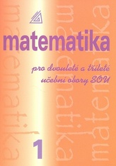Matematika pro dvouleté a tříleté učební obory SOU 1