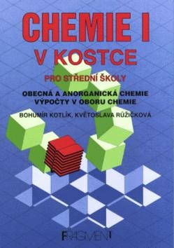 Chemie v kostce I. pro střední školy starší vydání