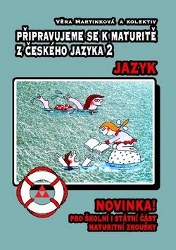 Připravujeme se k maturitě z českého jazyka 2 Věra Martinková