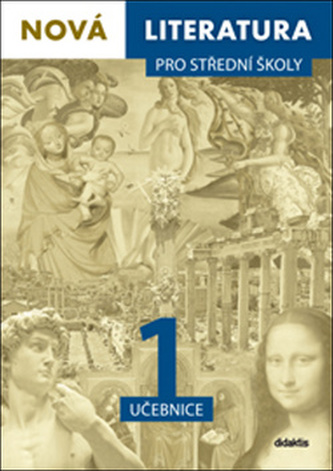 Nová literatura 1 pro střední školy učebnice /NOVÁ/ 1.vydání