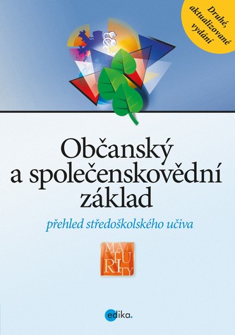 Občanský a společenskovědní základ přehled středoškolského učiva 2. vydání