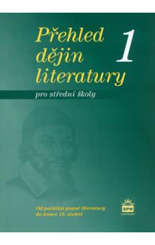 Přehled dějin literatury 1 pro střední školy Od počátku psané literatury do ...