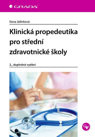 Klinická propedeutika pro střední zdravotnické školy/ Jelínková I. 