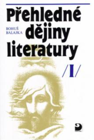 Přehledné dějiny literatury I. Balajka B.