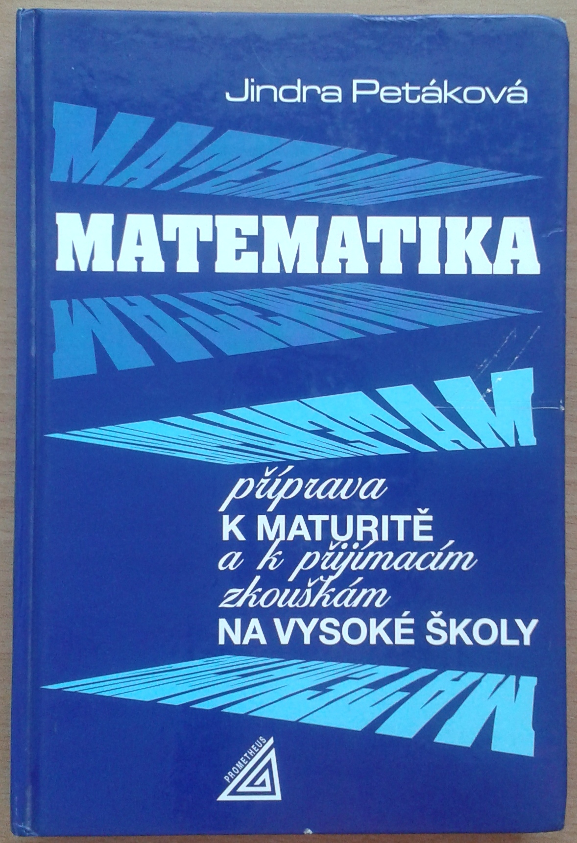 Matematika příprava k maturitě a k přijím. zkouškám na vys.školy, Petáková SLEVA 3