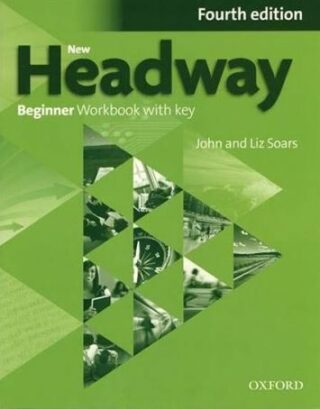 New Headway Fourth edition Beginner Workbook with key  /NOVÁ/